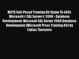 Read MCTS Self-Paced Training Kit (Exam 70-433): MicrosoftÂ® SQL ServerÂ® 2008 - Database Development: