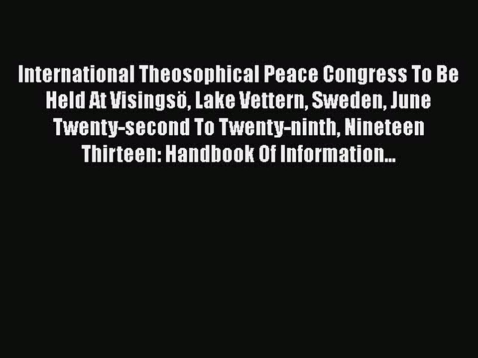 Read Books International Theosophical Peace Congress To Be Held At VisingsÃ¶ Lake Vettern Sweden
