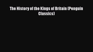 Read Books The History of the Kings of Britain (Penguin Classics) E-Book Download