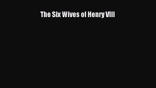 Download Books The Six Wives of Henry VIII Ebook PDF