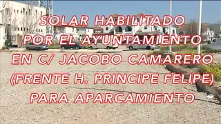 SOLAR HABILITADO PARA APARCAMIENTO EN LA AVENIDA JACOBO CAMARERO 28-3-12
