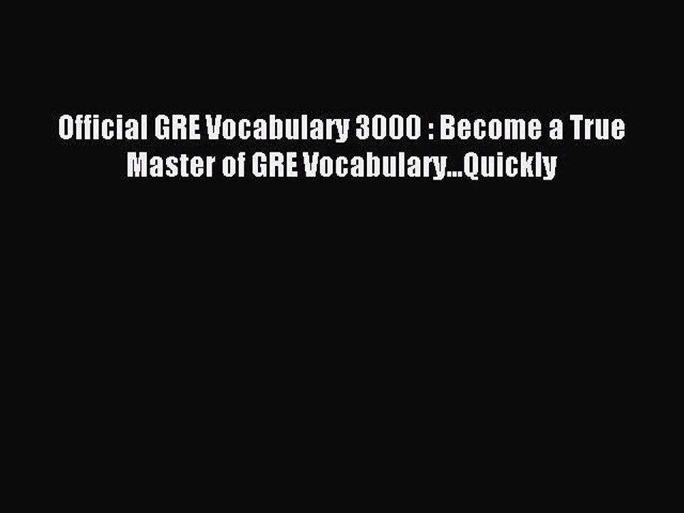 Download Official GRE Vocabulary 3000 : Become a True Master of GRE Vocabulary...Quickly PDF