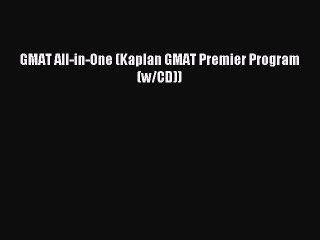 Read GMAT All-in-One (Kaplan GMAT Premier Program (w/CD)) Ebook Free