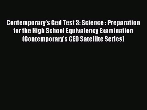 Read Contemporary's Ged Test 3: Science : Preparation for the High School Equivalency Examination