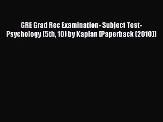 Read GRE Grad Rec Examination- Subject Test- Psychology (5th 10) by Kaplan [Paperback (2010)]