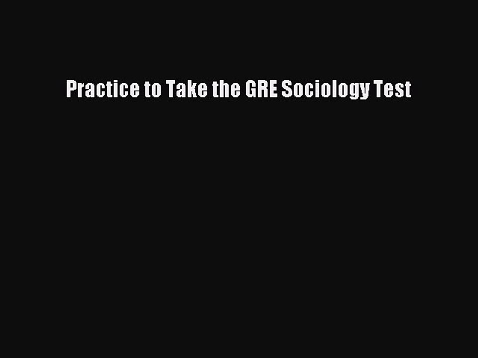 Download Practice to Take the GRE Sociology Test PDF Online