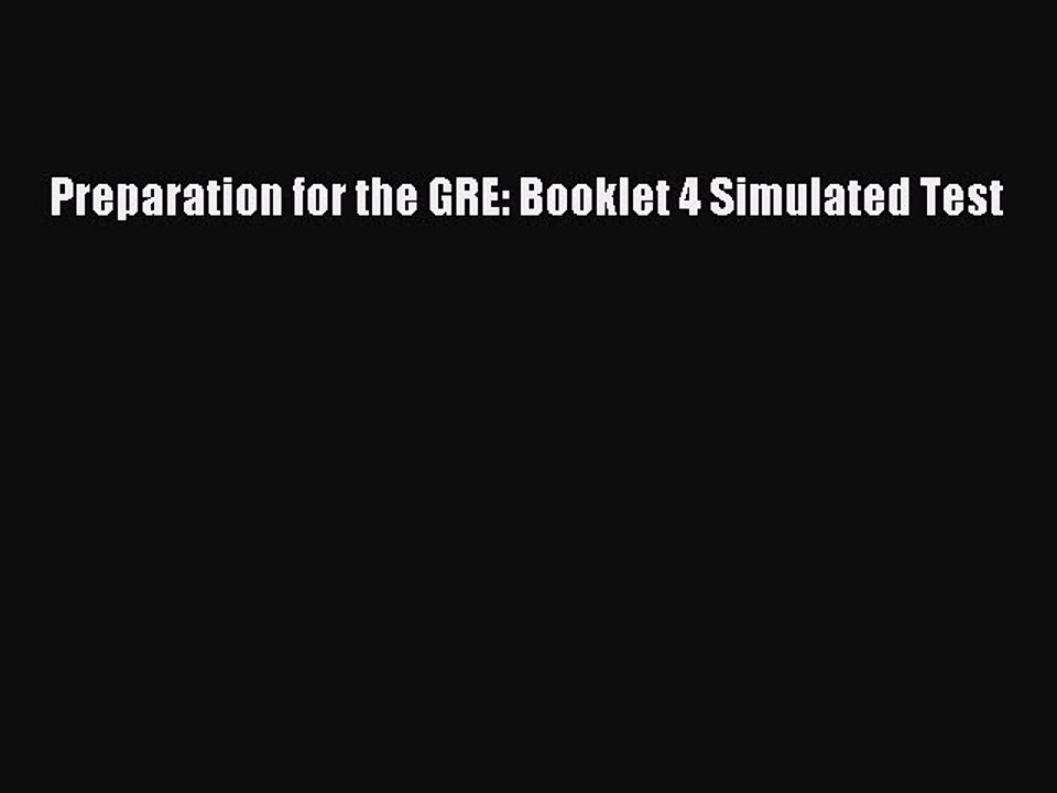 Download Preparation for the GRE: Booklet 4 Simulated Test PDF Online