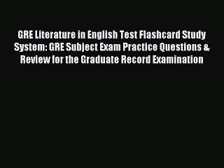 Read GRE Literature in English Test Flashcard Study System: GRE Subject Exam Practice Questions