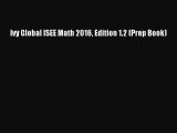 Read Ivy Global ISEE Math 2016 Edition 1.2 (Prep Book) Ebook Free