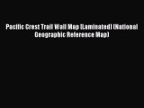 Read Pacific Crest Trail Wall Map [Laminated] (National Geographic Reference Map) E-Book Free