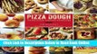 Read Pizza Dough: 100 Delicious, Unexpected Recipes  PDF Free