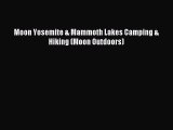 Read Moon Yosemite & Mammoth Lakes Camping & Hiking (Moon Outdoors) E-Book Free