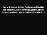 Download Law of Attraction Making The Universe Work For You (manifest law of attraction ebooks