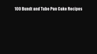 Download 100 Bundt and Tube Pan Cake Recipes PDF Free