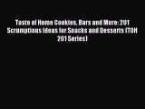 Read Taste of Home Cookies Bars and More: 201 Scrumptious Ideas for Snacks and Desserts (TOH