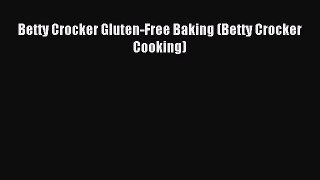 Download Betty Crocker Gluten-Free Baking (Betty Crocker Cooking) Ebook Free
