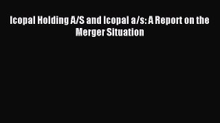 [PDF] Icopal Holding A/S and Icopal a/s: A Report on the Merger Situation Read Online