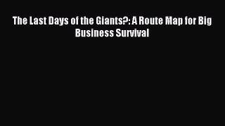 [PDF] The Last Days of the Giants?: A Route Map for Big Business Survival Read Full Ebook