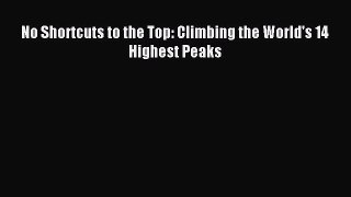 Read No Shortcuts to the Top: Climbing the World's 14 Highest Peaks ebook textbooks