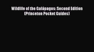 Read Wildlife of the GalÃ¡pagos: Second Edition (Princeton Pocket Guides) E-Book Free