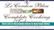 Read Le Cordon Bleu s Complete Cooking Techniques: the indispensable reference demonstrates over