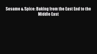 Download Sesame & Spice: Baking from the East End to the Middle East Ebook Free