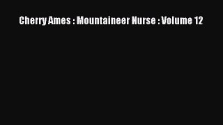 Download Cherry Ames : Mountaineer Nurse : Volume 12 PDF Free