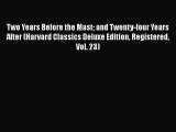 Read Two Years Before the Mast and Twenty-four Years After (Harvard Classics Deluxe Edition