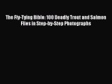 Read The Fly-Tying Bible: 100 Deadly Trout and Salmon Flies in Step-by-Step Photographs E-Book