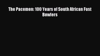 Download The Pacemen: 100 Years of South African Fast Bowlers Ebook PDF