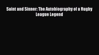 Read Saint and Sinner: The Autobiography of a Rugby League Legend PDF Online