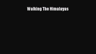 Read Walking The Himalayas ebook textbooks