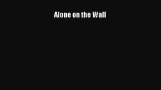 Download Alone on the Wall E-Book Free