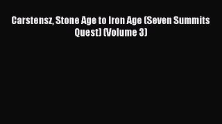 Read Carstensz Stone Age to Iron Age (Seven Summits Quest) (Volume 3) ebook textbooks