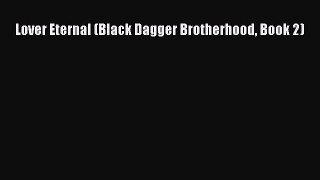 Read Lover Eternal (Black Dagger Brotherhood Book 2) PDF Free