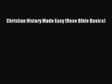 Read Christian History Made Easy (Rose Bible Basics) PDF Free