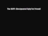 Download The DUFF: (Designated Ugly Fat Friend) PDF Online