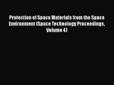 [Download] Protection of Space Materials from the Space Environment (Space Technology Proceedings