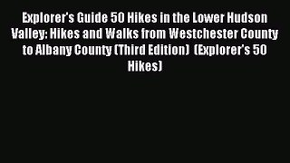 Read Explorer's Guide 50 Hikes in the Lower Hudson Valley: Hikes and Walks from Westchester