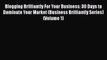 [Online PDF] Blogging Brilliantly For Your Business: 30 Days to Dominate Your Market (Business