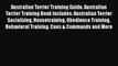 PDF Australian Terrier Training Guide. Australian Terrier Training Book Includes: Australian