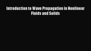 [Download] Introduction to Wave Propagation in Nonlinear Fluids and Solids Ebook PDF
