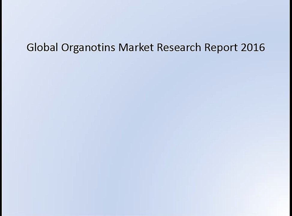 Global Organotins Market Research Report 2016