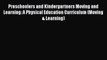 Read Book Preschoolers and Kindergartners Moving and Learning: A Physical Education Curriculum