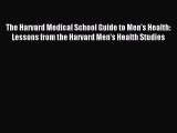 Read The Harvard Medical School Guide to Men's Health: Lessons from the Harvard Men's Health