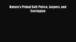 [PDF] Nature's Primal Self: Peirce Jaspers and Corrington [Download] Online