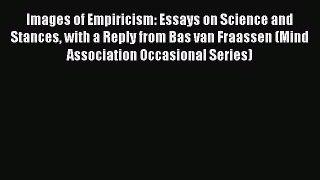 [PDF] Images of Empiricism: Essays on Science and Stances with a Reply from Bas van Fraassen