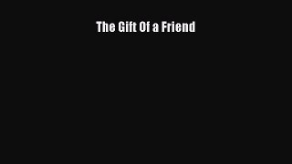 PDF The Gift Of a Friend  EBook
