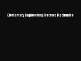 [Read] Elementary Engineering Fracture Mechanics E-Book Free