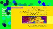 Read After the Baby s Birth...A Woman s Way to Wellness: A Complete Guide for Postpartum Women